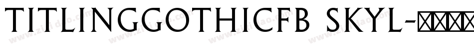 TitlingGothicFB Skyl字体转换